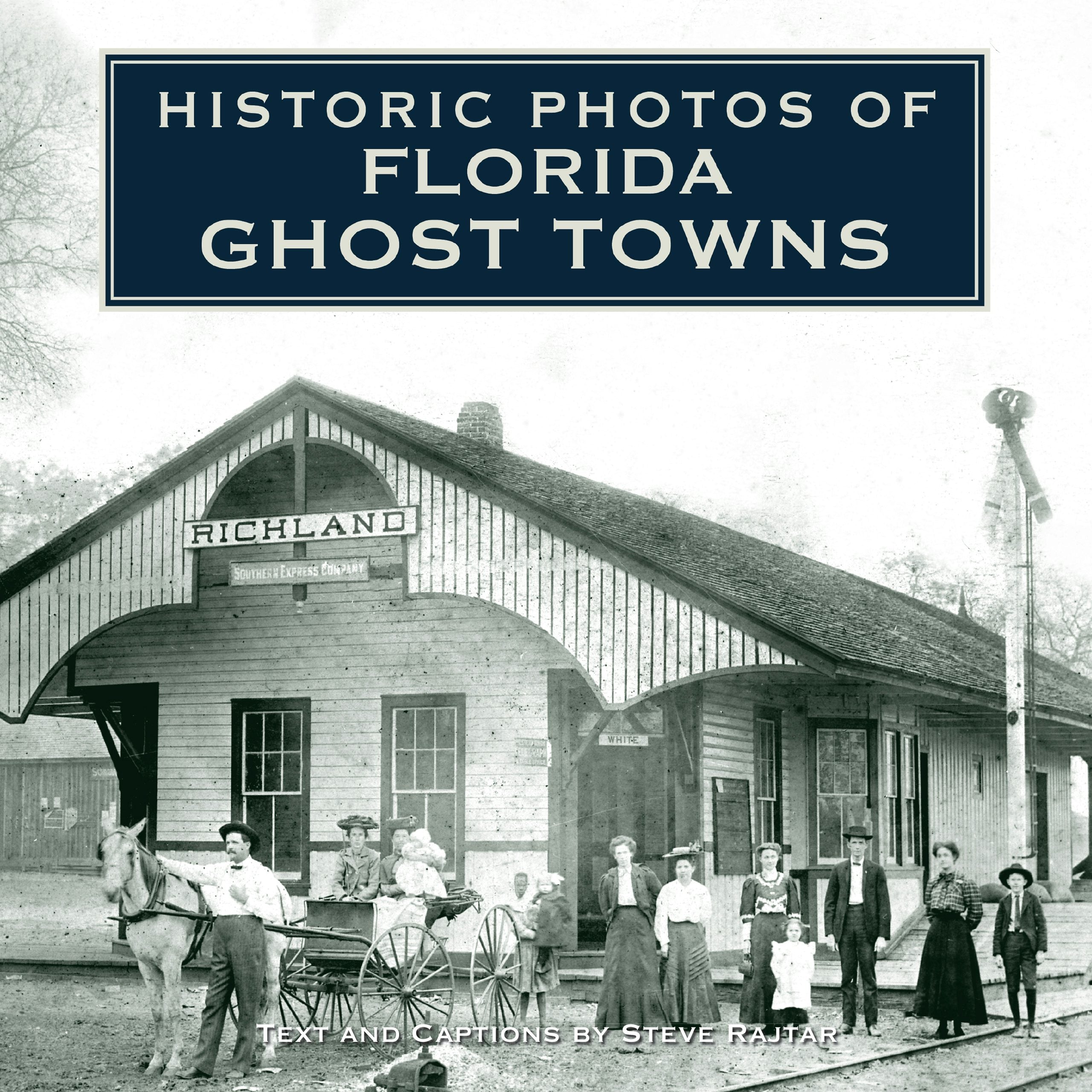 Book cover image for Historic Photos of Florida Ghost Towns ISBN: 9781684420995